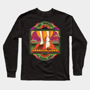 The Journey of a thousand miles Begins with a single step Long Sleeve T-Shirt